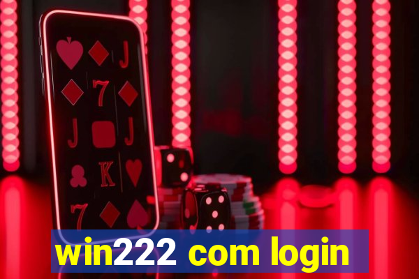 win222 com login